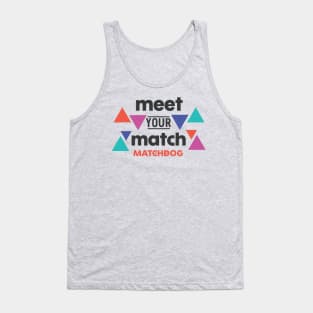 Meet Your Match Tank Top